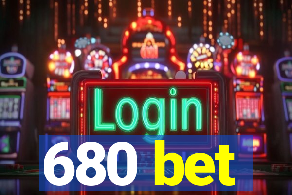 680 bet